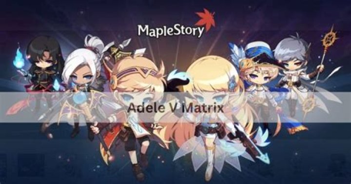 Adele V Matrix Full Potential of the Adele V Matrix in MapleStory