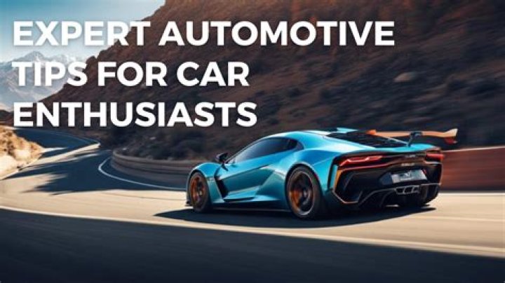 Expert Automotive Tips for Car Enthusiasts