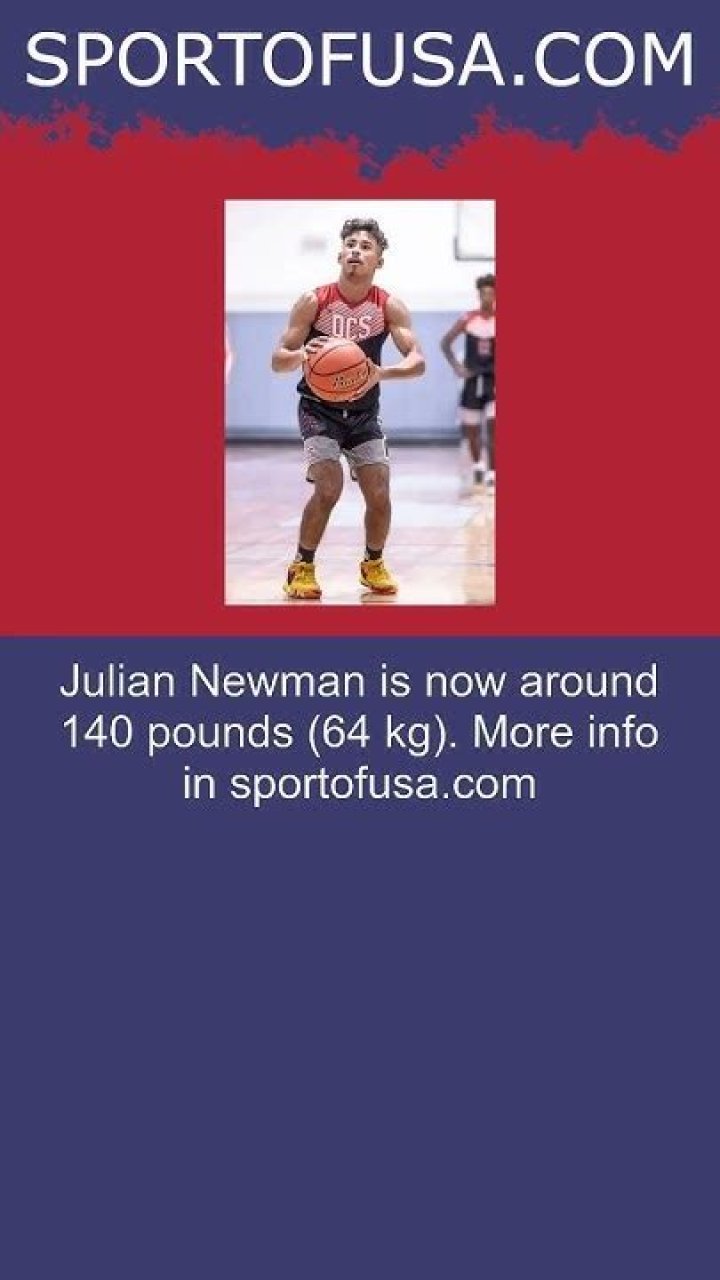 How much does Julian Newman weigh?