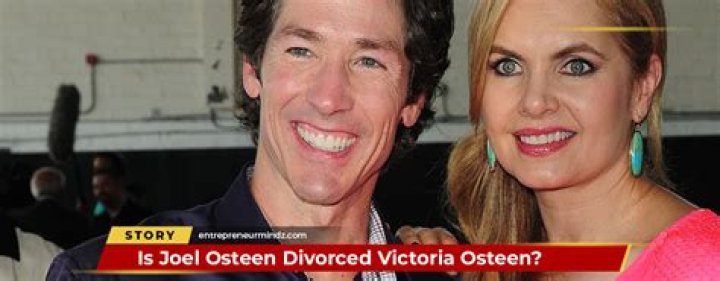 Is Joel Osteen Divorced Victoria Osteen?
