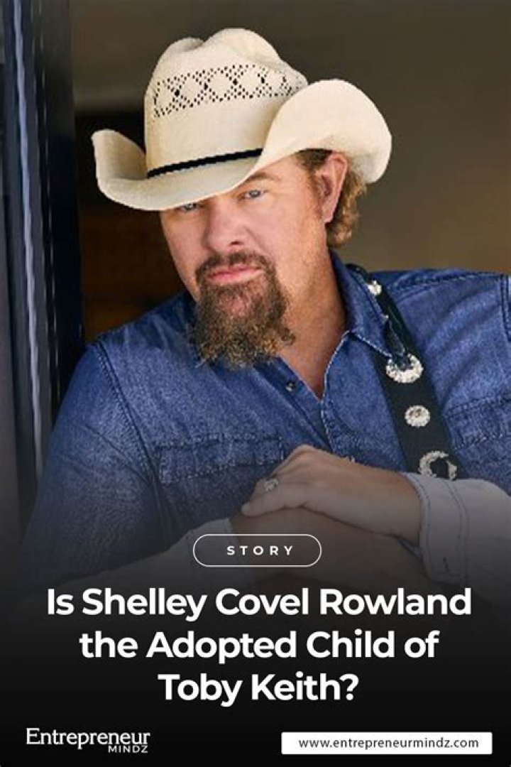 Is Shelley Covel Rowland the Adopted Child of Toby Keith?