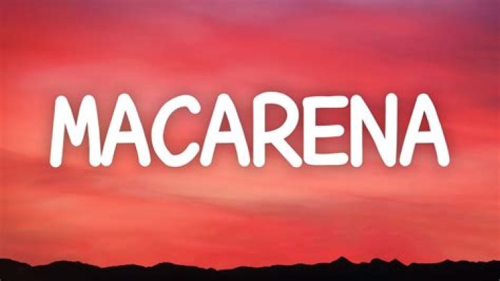 Macarena 歌词 - Macarena 翻译