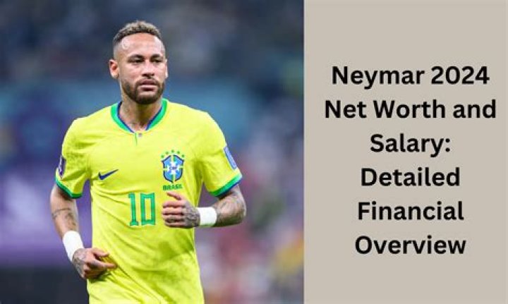 Salary, Income, Net Worth: Neymar - 2024